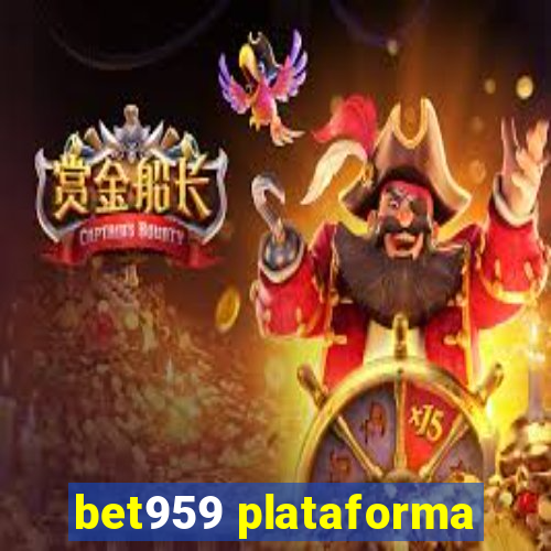 bet959 plataforma